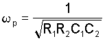 omega p = 1 / sqrt ( R1 * R2 * C1 * C2)