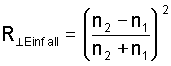 Rnormal = ( ( n2 - n1 ) / ( n2 + n1 ) ) ^ 2